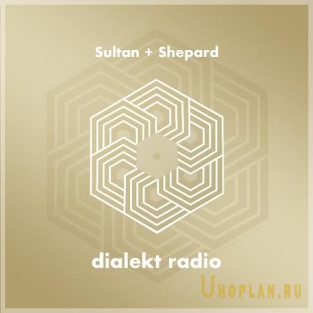 Sultan + Shepard - Dialekt Radio 136 (2022-07-29)