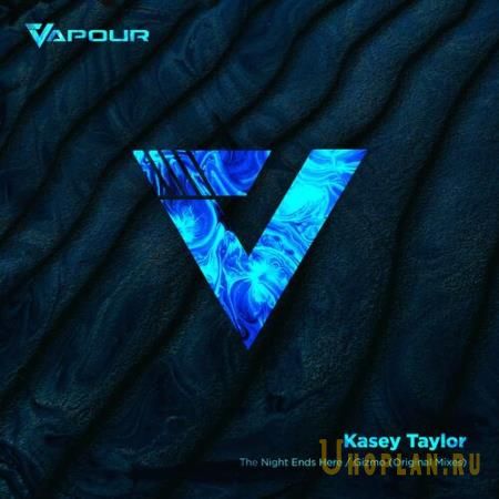 Kasey Taylor - The Night Ends Here / Gizmo (2022)