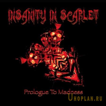 Insanity In Scarlet - Prologue To Madness (2022)